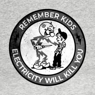 Electricity Will Kill You Kids - Remember Kids Black White T-Shirt